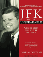 JFK and the Unspeakable: Why He Died and Why It Matters