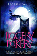 Jiggery Pokery: A Witch of Morewick Hall Halloween Cozy Mystery