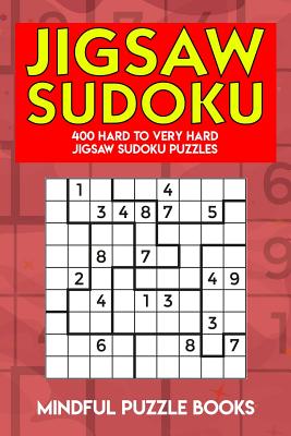 Jigsaw Sudoku: 400 Hard to Very Hard Jigsaw Sudoku Puzzles - Mindful Puzzle Books