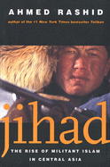 Jihad: The Rise of Militant Islam in Central Asia