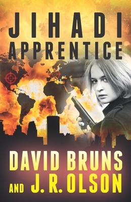 Jihadi Apprentice - Olson, J R, and Bruns, David