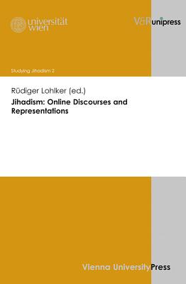 Jihadism: Online Discourses and Representations - Lohlker, Rudiger (Editor)