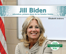 Jill Biden: Educadora, Primera Dama de Los Estados Unidos