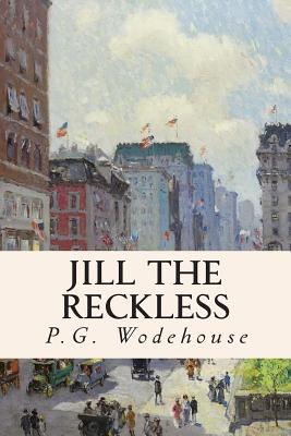 Jill the Reckless - Wodehouse, P G