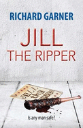 Jill the Ripper: Is Any Man Safe?