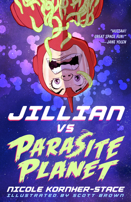Jillian Vs Parasite Planet - Kornher-Stace, Nicole