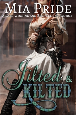 Jilted and Kilted: A Steamy Pirate Novella - McGough, Vicki (Editor), and Tsoumbakos, Rachel (Editor), and Pride, Mia