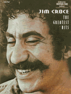 Jim Croce -- The Greatest Hits: Authentic Guitar Tab - Croce, Jim