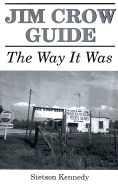 Jim Crow Guide: The Way It Was - Kennedy, Stetson