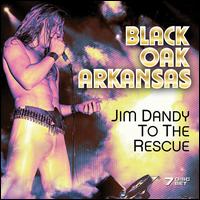 Jim Dandy to the Rescue - Black Oak Arkansas