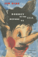 Jim Dine: Donkey in the Sea Before Us