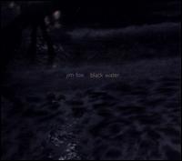 Jim Fox: Black Water - Bryan Pezzone (piano)