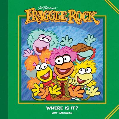 Jim Henson's Fraggle Rock: Where Is It? - Henson, Jim (Creator), and Baltazar, Art