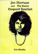 Jim Morrison and "The Doors": Eloquent Basilisk