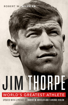 Jim Thorpe: World's Greatest Athlete - Wheeler, Robert W (Preface by), and Ridlon, Florence (Preface by)