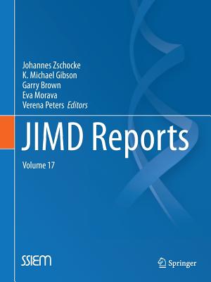 Jimd Reports, Volume 17 - Zschocke, Johannes, MD, PhD (Editor), and Gibson, K Michael (Editor), and Brown, Garry (Editor)