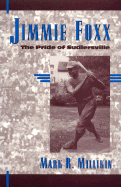 Jimmie Foxx: The Pride of Sudlersville