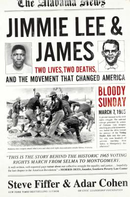 Jimmie Lee & James: Two Lives, Two Deaths, and the Movement That Changed America - Fiffer, Steve, and Cohen, Adar