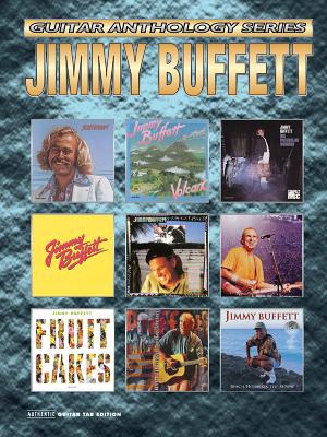 Jimmy Buffett -- Guitar Anthology: Authentic Guitar Tab - Buffett, Jimmy