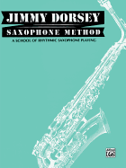 Jimmy Dorsey Saxophone Method (Tenor Saxophone): A School of Rhythmic Saxophone Playing
