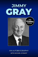 Jimmy Gray An Autobiography