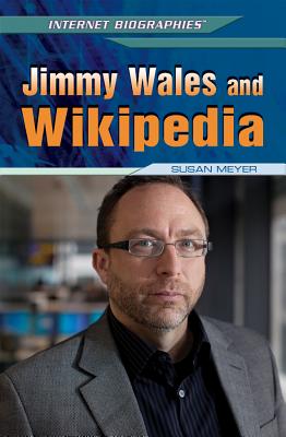 Jimmy Wales and Wikipedia - Meyer, Susan