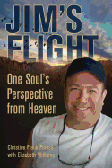 Jim's Flight: One Soul's Perspective from Heaven
