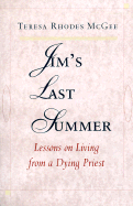 Jim's Last Summer: Lessons on Living from a Dying Priest