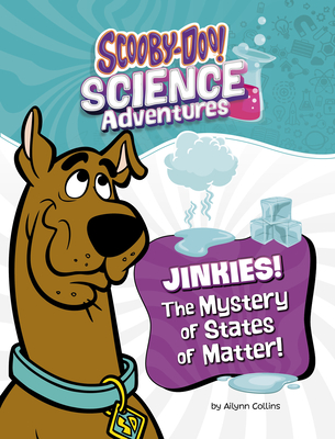 Jinkies! the Mystery of States of Matter: A Scooby-Doo! Science Adventure - Collins, Ailynn