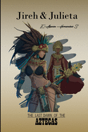 Jireh & Julieta: The last dawn of the aztecas