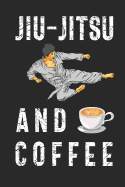 Jiu-Jitsu And Coffee: Funny Blank Lined Journal Notebook, 120 Pages, Soft Matte Cover, 6 x 9