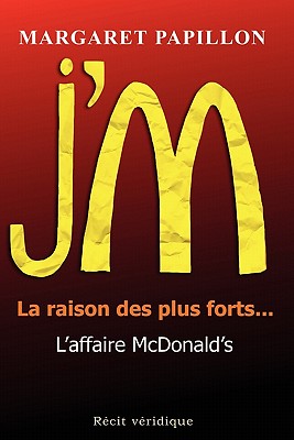 J'M, la raison des plus forts... l'affaire McDonald's - Papillon, Margaret