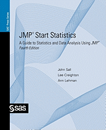 JMP Start Statistics: A Guide to Statistics and Data Analysis Using JMP - Sall, John, and Creighton, Lee, PhD, and Lehman, Ann, PhD