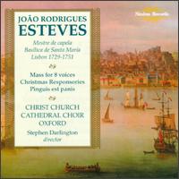 João Rodrigues Esteves: Mass for 8 Voices; Christmas Responsories; Pinguis est panis - Andrew Carwood (tenor); David Goode (organ); Michael McCarthy (bass); Philip Millward (organ);...