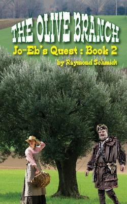 Jo-Eb's Quest: The Olive Branch - Schmidt, Jon K (Illustrator), and Publishing, Tate (Editor), and Schmidt II, Raymond G