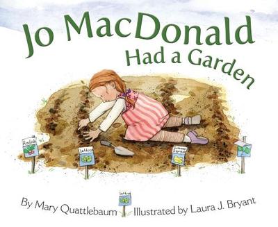 Jo MacDonald Had a Garden - Quattlebaum, Mary