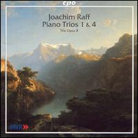 Joachim Raff: Piano Trios 1 & 4 - Trio Opus 8