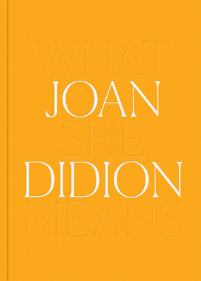 Let Me Tell You What I Mean by Joan Didion: 9780593312193