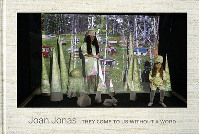 Joan Jonas: They Come to Us Without a Word - Jonas, Joan, and Ha, Paul (Foreword by), and Bauer, Ute Meta (Text by)