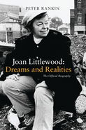 Joan Littlewood: Dreams and Realities: The Official Biography