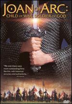 Joan of Arc: Child of War, Soldier of God