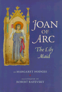 Joan of Arc: The Lily Maid