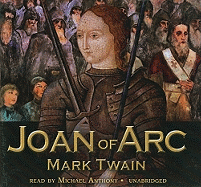 Joan of Arc - Twain, Mark, and Anthony, Michael (Read by)