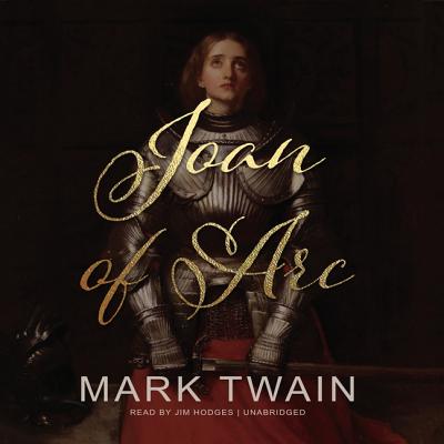 Joan of Arc - Twain, Mark, and Hodges, Jim (Read by)