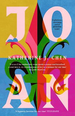Joan: The stunning new feminist reimagining of Joan of Arc - Chen, Katherine J.