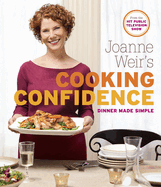 Joanne Weir's Cooking Confidence: Dinner Made Simple