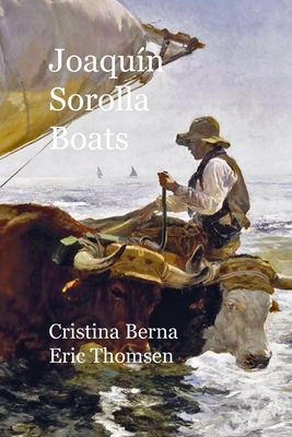 Joaqun Sorolla Boats - Berna, Cristina, and Thomsen, Eric