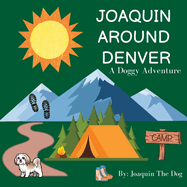 Joaquin Around Denver: A Doggy Adventure