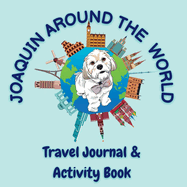 Joaquin Around The World Travel Journal