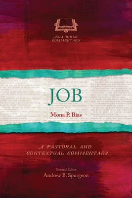 Job: A Pastoral and Contextual Commentary - Bias, Mona P.